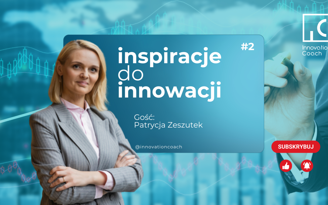 Inspiracje do Innowacji – videocasty. #2.2 Jak przekuć pomysł w sukces? Odkryj tajniki pozyskiwania funduszy europejskich.