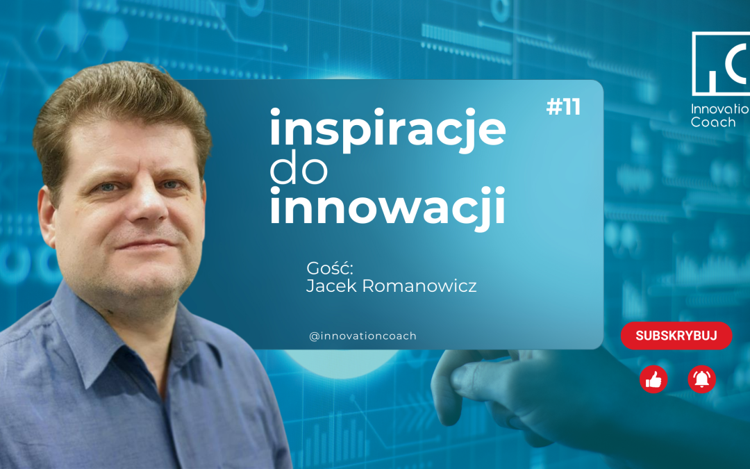 Inspiracje do Innowacji #2.11 Innowacje trzeba chronić – jak zadbać o własność intelektualną w firmie?